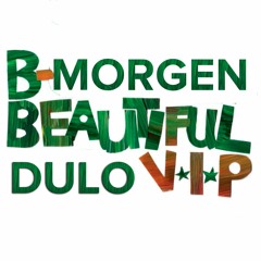 B - MORGEN - Beautiful Dulo