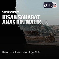 Kisah Sahabat Anas Bin Malik Radiyallahu'anhu - Ustadz Dr. Firanda Andirja, M.A.
