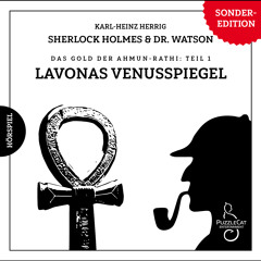 Sherlock Holmes & Dr. Watson - Das Gold der Ahmun-Rathi (01) Lavonas Venusspiegel (Komplettversion)