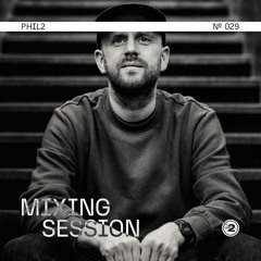 dee2 Mixing Session #029 - PHIL2