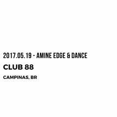 2017.05.19 - Amine Edge & DANCE @ Club 88, Campinas, BR