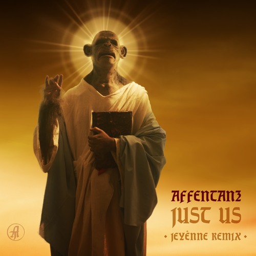 Jeyênne Remix of Affentanz - Just Us