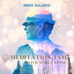 MEDITATION JAM - Inner balance - 16 of July 2023
