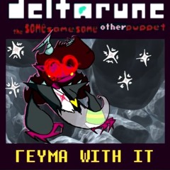 ΓΕΥΜΑ WITH IT - [Deltarune; The Same Same Same Other Puppet] (Archived)