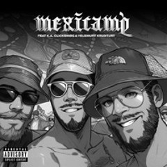 Mexi Camp På Main feat. K.A click smøg & Velsmurt Krudturt