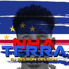 Nha Terra(Original Mix) Dj Gelson Gelson
