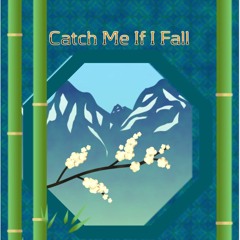 Catch Me If I Fall