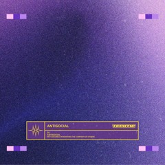 TECHTIC - Antisocial