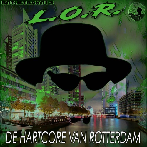 L.O.R. - DE HARTCORE VAN ROTTERDAM (ANALOG RECORD) Out Now !!!