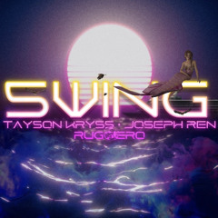Tayson Kryss, Joseph Ren, Ruggiero - Swing