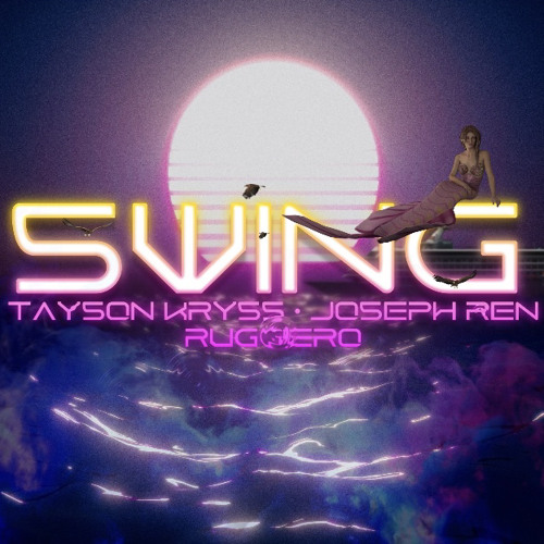 Tayson Kryss, Joseph Ren, Ruggiero - Swing