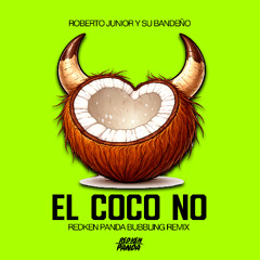 El Coco No (RedKen Panda Bubbling Remix) Filtreado por Copy