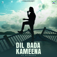 Dil Bada Kameena