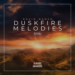 Duskfire Melodies 006 by David Manso