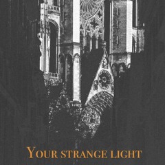 Your Strange Light