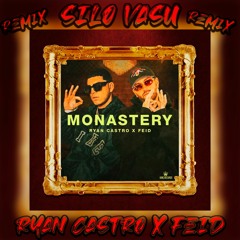 Ryan Castro x Feid - Monastery (Silo Vasu Remix)