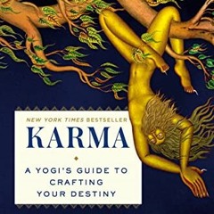 [View] KINDLE 📂 Karma: A Yogi's Guide to Crafting Your Destiny by  Sadhguru [EBOOK E