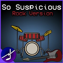 So Suspicious [Rock Ver.]