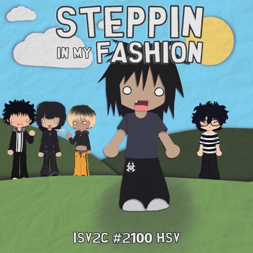 steppin in my fashion (tsein)