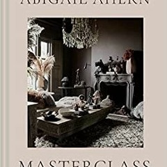 Download Pdf Masterclass By  Abigail Ahern (Author)