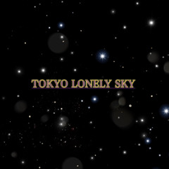 Re:Tokyo Lonely Sky feat. Yangusaruresu
