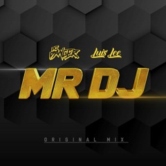 Luis Lee X Dj Dancer - Mr Dj ( Original Mix ) FREE DOWNLOAD