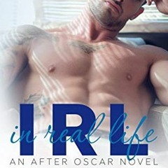 [ACCESS] KINDLE 💗 IRL: In Real Life (After Oscar Book 1) by  Lucy Lennox &  Molly Ma