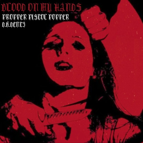 BLOOD ON MY HANDS w/ D.K DENZ