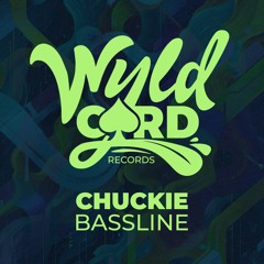 Chuckie - Bassline [Wyldcard]