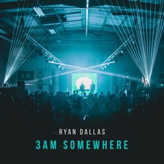Ryan Dallas - 3am Somewhere