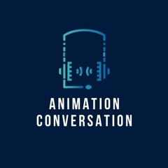 Animation Conversation - Ep. 1
