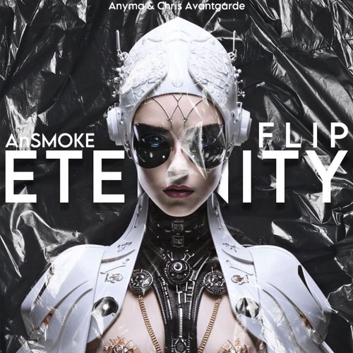 Anyma & Chris Avantgarde - Eternity (AnSMOKE Flip)