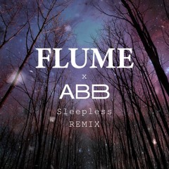 Flume - Sleepless REMIX(ABB MONROY)
