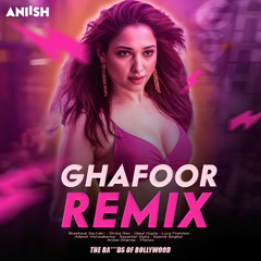 ANIISH - Ghafoor (Remix)