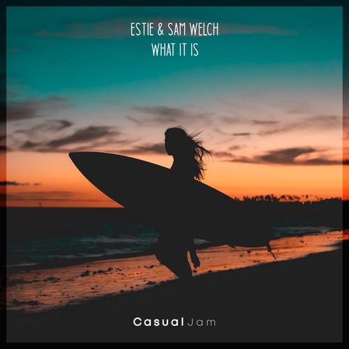 Estie, Sam Welch - What It Is