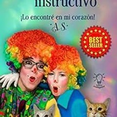 Read EBOOK 💙 Llegaste sin instructivo. : ¡Lo encontré en mi corazón! "A.S" (Spanish