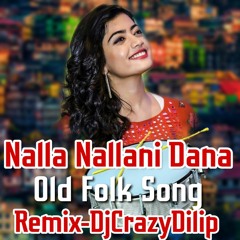 Nalla Nalla Danna Old Folk Song (Remix)-DjCrazYDilip