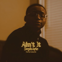 AINT IT ( Prod By Genius Art )