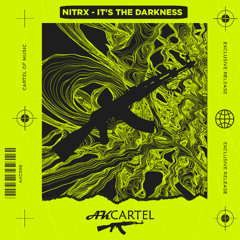 nitrxofc - IT'S THE DARKNESS  (Original Mix) [AK CARTEL]
