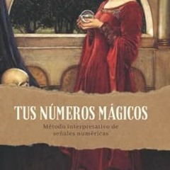 [DOWNLOAD] EPUB TUS NÚMEROS MÁGICOS Método interpretativo de señales numéricas (Spanis