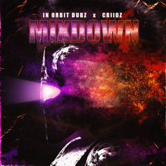 In Orbit Dubz X CRiiOZ - Mixdown (FREE DL)
