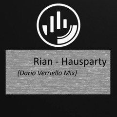 Rian - Hausparty (Dario Verriello Mix)