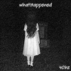 whatHappened