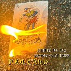 Fool Card ft ILL TAC
