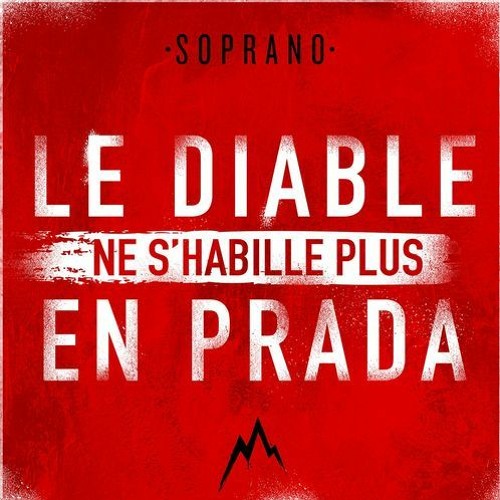 Stream Soprano - Le Diable Ne S'habille Plus En Prada by  DreamsVilleMontreal | Listen online for free on SoundCloud