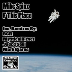 Mike Spinx - F This Place (3 Min Promo Clip) Melodic 'Peak Time' Techno