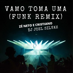 ZÉ NETO E CRISTIANO-BORA TOMAR UMA (FUNK REMIX)-DJ JOEL SILVAH/Free Download