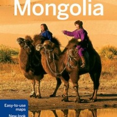 [Read] EPUB 📄 Lonely Planet Mongolia (Travel Guide) by  Lonely Planet,Michael Kohn,D