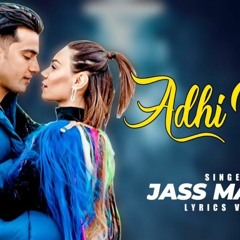 Jass Manak - ADHI RAAT song