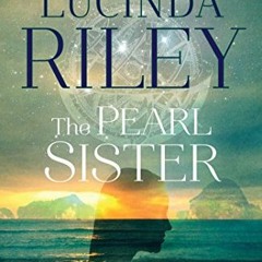 Read [KINDLE PDF EBOOK EPUB] The Pearl Sister: Book Four (4) (The Seven Sisters) by